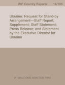 Ukraine : request for stand-by arrangement : staff report, staff supplement, press release on the Executive Board discussion, and statement by the Executive Director for Ukraine.