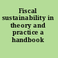 Fiscal sustainability in theory and practice a handbook /