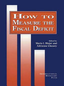 How to measure the fiscal deficit : analytical and methodological issues /