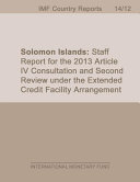 Solomon Islands : staff report for the 2013 Article IV consultation and second review under the Extended Credit Facility arrangement and request for modification of performance criterion.