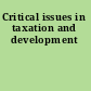 Critical issues in taxation and development
