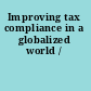 Improving tax compliance in a globalized world /