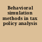 Behavioral simulation methods in tax policy analysis