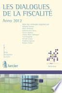 Les dialogues de la fiscalite : anno 2012 /