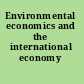 Environmental economics and the international economy