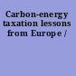 Carbon-energy taxation lessons from Europe /
