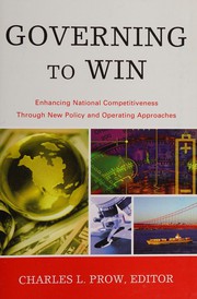 Governing to win : enhancing national competitiveness through new policy and operating approaches /