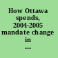 How Ottawa spends, 2004-2005 mandate change in the Paul Martin era /