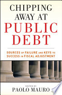 Chipping away at public debt sources of failure and keys to success in fiscal adjustment /