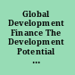Global Development Finance The Development Potential of Surging Capital Flows.