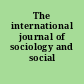 The international journal of sociology and social policy.