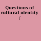 Questions of cultural identity /