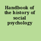 Handbook of the history of social psychology