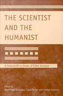 The scientist and the humanist a festschrift in honor of Elliot Aronson /