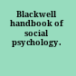Blackwell handbook of social psychology.