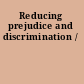 Reducing prejudice and discrimination /