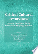 Critical cultural awareness : managing stereotypes through intercultural (language) education /