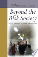 Beyond the risk society critical reflections on risk and human security /