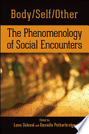 Body, self, other : the phenomenology of social encounters /