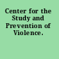 Center for the Study and Prevention of Violence.