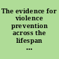 The evidence for violence prevention across the lifespan and around the world : workshop summary /