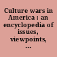 Culture wars in America : an encyclopedia of issues, viewpoints, and voices /