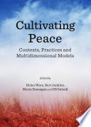 Cultivating peace : contexts, practices and multidimensional models /