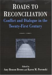 Roads to reconciliation : conflict and dialogue in the twenty-first century /