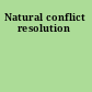 Natural conflict resolution