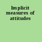 Implicit measures of attitudes