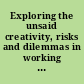 Exploring the unsaid creativity, risks and dilemmas in working cross-culturally /