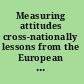 Measuring attitudes cross-nationally lessons from the European Social Survey /