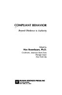 Compliant behavior : beyond obedience to authority /