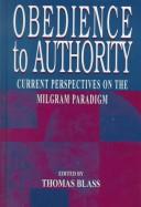 Obedience to authority : current perspectives on the Milgram paradigm /