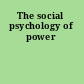The social psychology of power