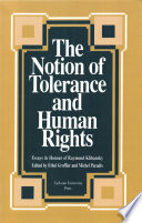 The Notion of tolerance and human rights : essays in honour of Raymond Klibansky /