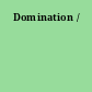 Domination /