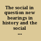 The social in question new bearings in history and the social sciences /