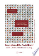 Concepts and the social order Robert K. Merton and the future of sociology /