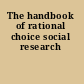 The handbook of rational choice social research