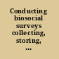 Conducting biosocial surveys collecting, storing, accessing, and protecting biospecimens and biodata /