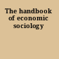 The handbook of economic sociology