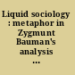 Liquid sociology : metaphor in Zygmunt Bauman's analysis of modernity /