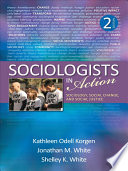 Sociologists in action : sociology, social change, and social justice /