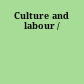 Culture and labour /