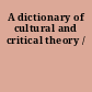 A dictionary of cultural and critical theory /