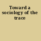 Toward a sociology of the trace