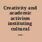 Creativity and academic activism instituting cultural studies /