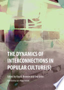 The dynamics of interconnections in popular culture(s) /