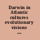 Darwin in Atlantic cultures evolutionary visions of race, gender, and sexuality /